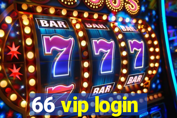 66 vip login
